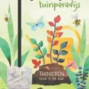 Jouw eigen tuinparadijs - Tuinieren voor 7-99 jaar | 9789085600640