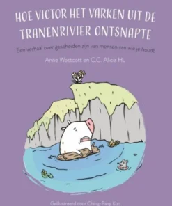 Hoe Victor het varken uit de tranenrivier ontsnapte