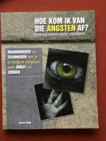 Hoe kom ik van die angsten af? | 9789085605966