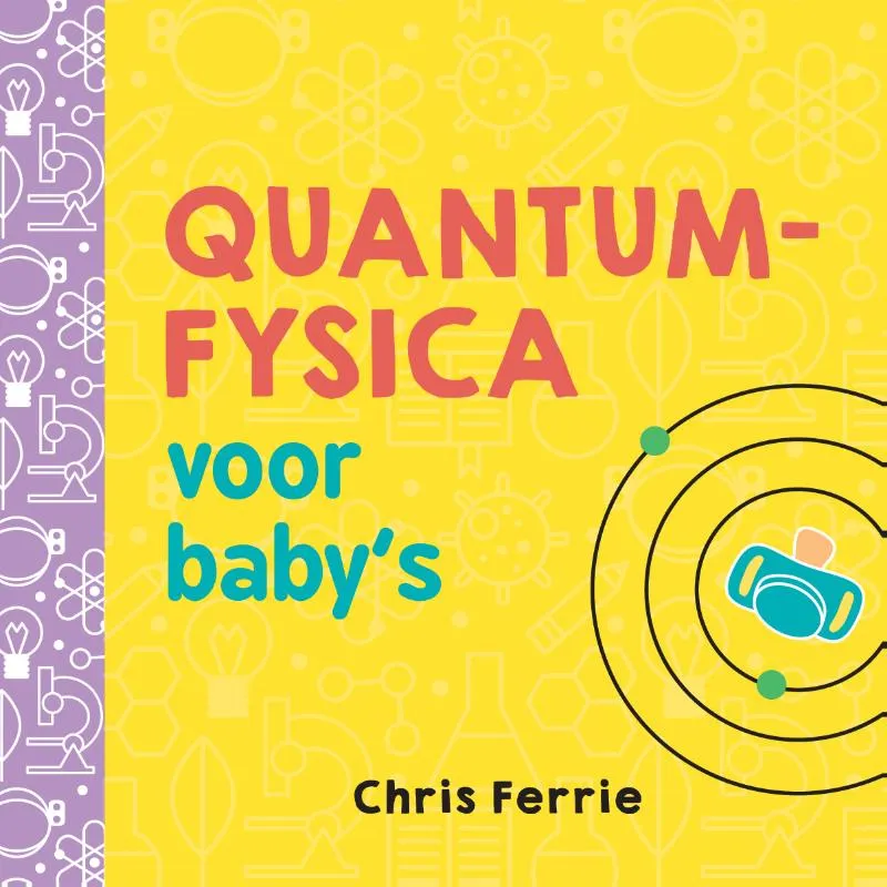 Quantumfysica voor baby's | 9789085719007 Quantumfysica voor baby's