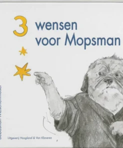 3 wensen voor Mopsman