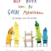 Het boek van de goede manieren - De krijtjes weten hoe het hoort | 9789089675088 Het boek van de goede manieren - De krijtjes weten hoe het hoort | 9789089675088