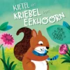 Kietel en kriebel een eekhoorn - Kijk en voel onder de flapjes! | 9789460973192