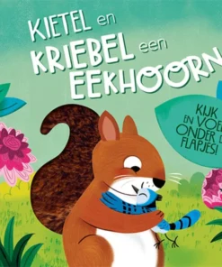 Kietel en kriebel een eekhoorn - Kijk en voel onder de flapjes!