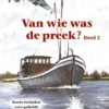 Van wie was de preek? Deel 2 | 9789491480942