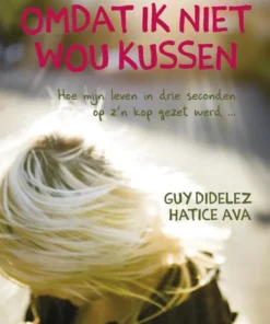 Omdat ik niet wou kussen