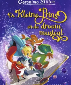 De Kleine Prins en de droommusical (100) - Het 100ste verhaal in de populaire Geronimo Stilton basisserie!