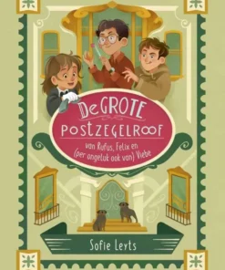 De grote postzegelroof van Rufus, Felix en (per ongeluk ook van) Viebe