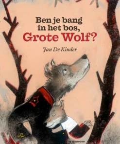 Ben je bang in het bos, Grote Wolf?