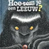 Hoe tem je een leeuw? | 9789462919365