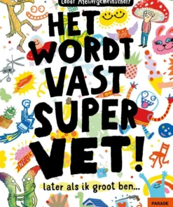 Het wordt vast super vet!