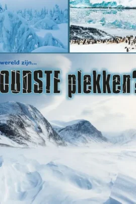 Waar op aarde zijn... de koudste plekken?