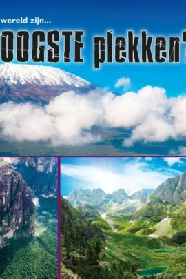 Waar op aarde zijn... de hoogste plekken?