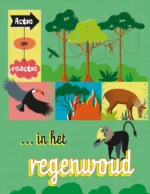 Actie en reactie ... in het regenwoud | 9789463414388