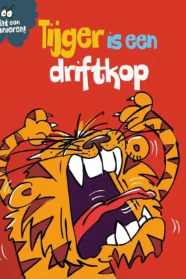 Tijger is een driftkop