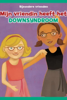 Mijn vriendin heeft het downsyndroom