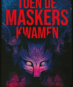 Toen de maskers kwamen