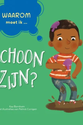 Waarom moet ik schoon zijn?
