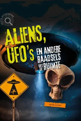 Aliens, ufo's en andere raadsels uit de ruimte