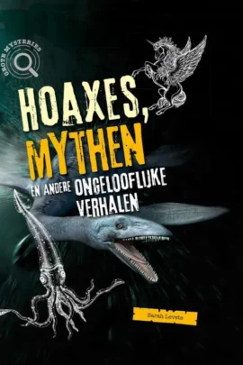 Hoaxes, mythen en andere ongelofelijke verhalen