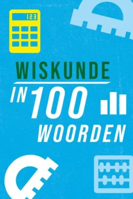 Wiskunde in 100 woorden