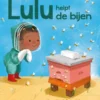 Lulu helpt de bijen | 9789464398830 Lulu helpt de bijen | 9789464398830