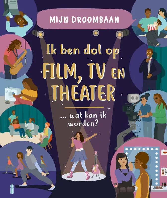 Ik ben dol op film, tv en theater … wat kan ik worden? | 9789464398861 Ik ben dol op film, tv en theater … wat kan ik worden?