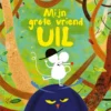 Mijn grote vriend Uil | 9789464399134 Mijn grote vriend Uil | 9789464399134
