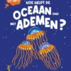 Hoe helpt de oceaan ons met ademen? | 9789464399028