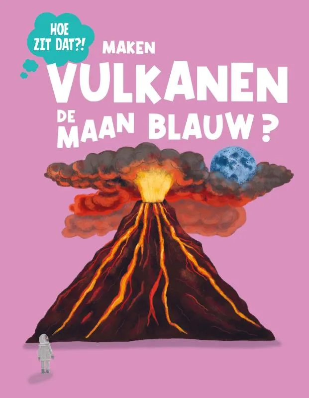 Maken vulkanen de maan blauw? | 9789464399578 Maken vulkanen de maan blauw?