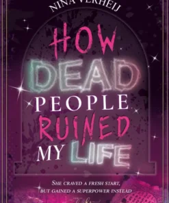 How Dead People Ruined My Life