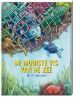 De mooiste vis van de zee is in gevaar | 9789465000107 De mooiste vis van de zee is in gevaar | 9789465000107