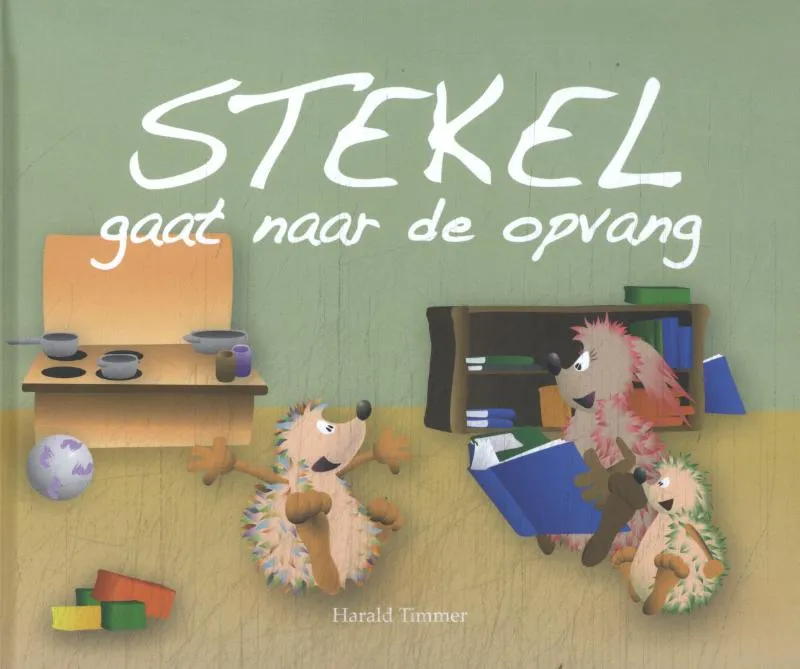 Stekel gaat naar de opvang | 9789491370441 Stekel gaat naar de opvang