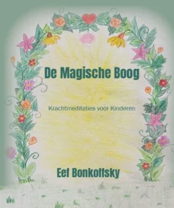 De magische boog - Krachtmeditaties voor kinderen