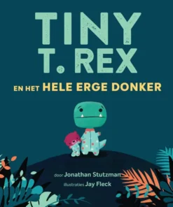 Tiny T. Rex en het hele erge donker