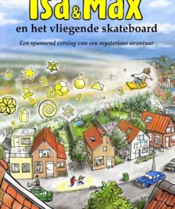 Isa en Max en het vliegende skateboard