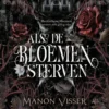 Als de bloemen sterven | 9781847493736 Als de bloemen sterven | 9781847493736