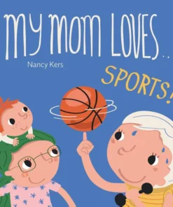 My Mom Loves ... Sports!
