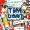 De waanzinnige wereld van Tom Groot | 9789000351091