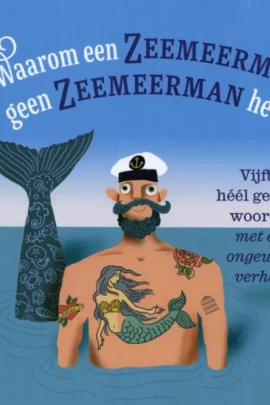 Waarom een zeemeermin geen zeemeerman heet