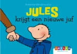 Jules krijgt een nieuwe Juf | 9789463680646
