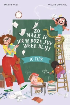 Zo maak je jouw boze juf weer blij!