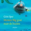 Meneer Big gaat naar de haaien | 9789025776343