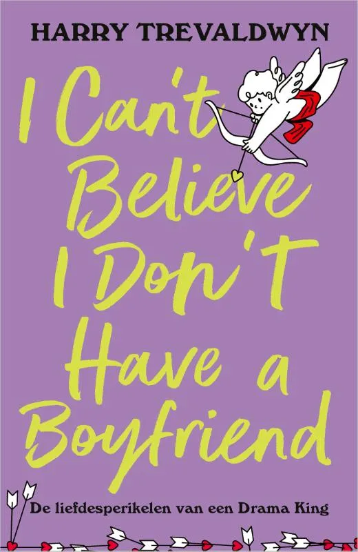 I Can't Believe I Don't Have a Boyfriend | 9789402720891 I Can't Believe I Don't Have a Boyfriend