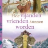 Hoe vijanden vrienden kunnen worden | 9789493175624