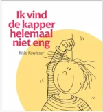 Ik vind de kapper helemaal niet eng | 9789082131499 Ik vind de kapper helemaal niet eng | 9789082131499