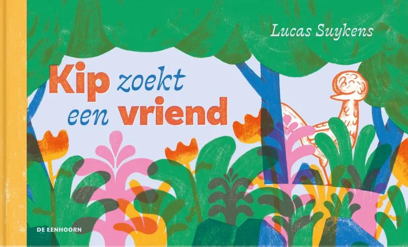 Kip zoekt een vriend | 9789462918979 Kip zoekt een vriend