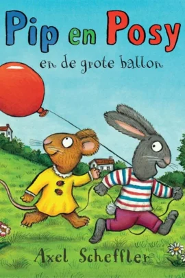 Pip en Posy en de grote ballon | 9789025776817