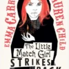 The Little Match Girl Strikes Back | 9781398517707 The Little Match Girl Strikes Back | 9781398517707
