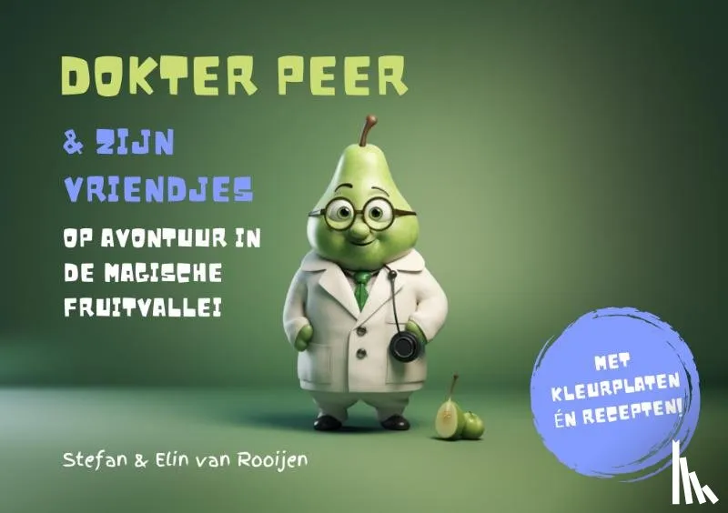 Dokter Peer & zijn vriendjes op avontuur in de magische fruitvallei | 9789083099354 Dokter Peer & zijn vriendjes op avontuur in de magische fruitvallei